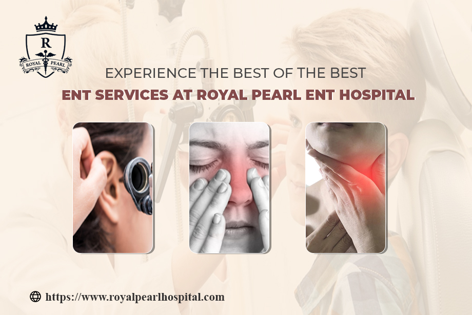 Experience The Best Of The Best Ent Services At Royal Pearl Ent